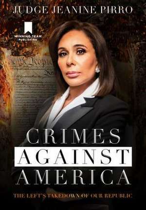 Crimes Against America de Jeanine Pirro