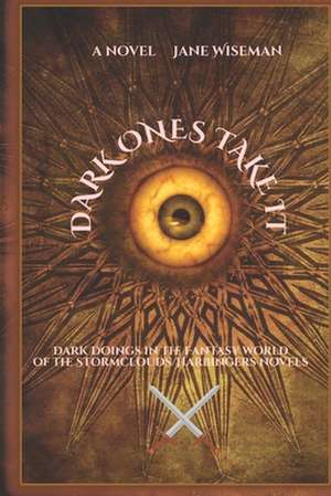 Dark Ones Take It: being the origin story of Caedon and Maeldoi de Jane Wiseman