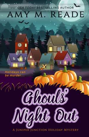 Ghouls' Night Out de Amy M. Reade