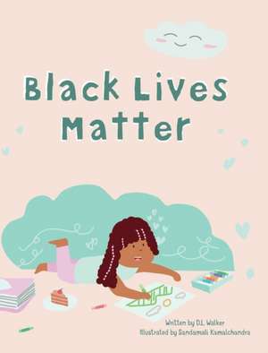 Black Lives Matter de D. L. Walker