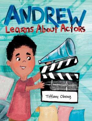 Andrew Learns About Actors de Tiffany Obeng