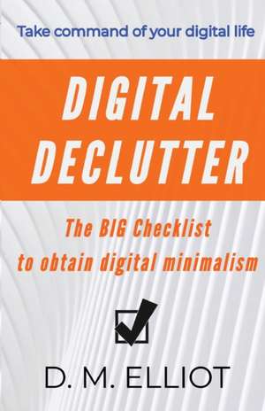 Digital Declutter de D. M. Elliot