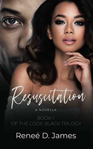 Resuscitation de Reneé D. James