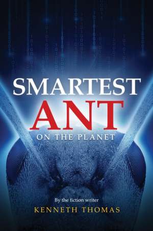 Smartest Ant on the Planet de Kenneth Thomas