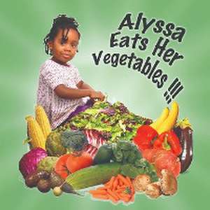 Alyssa Eats Her Vegetables de Donzell Gordon