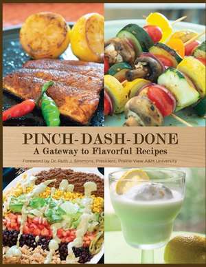 Pinch-Dash-Done A Gateway to Flavorful Recipes de Beatrice Moore