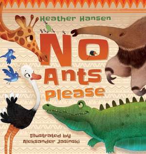 No Ants Please de Heather Hansen