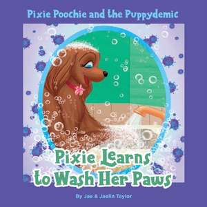 Pixie Poochie and the Puppydemic de Jae And Jaelin Taylor