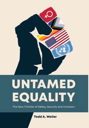 Untamed Equality de Todd A. Weiler