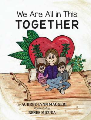 We Are All in This Together de Aubree-Lynn Maugeri