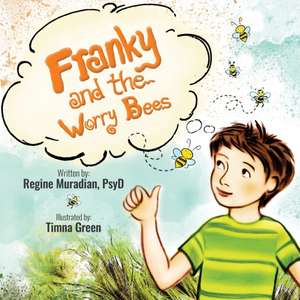 Franky and The Worry Bees de Regine Muradian