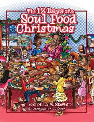 The 12 Days of a Soul Food Christmas de Lashonda M. Stewart