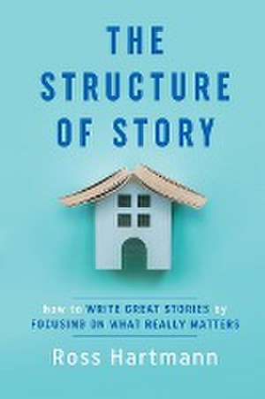 The Structure of Story de Ross Hartmann