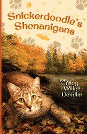 Snickerdoodle's Shenanigans de Meg Welch Dendler