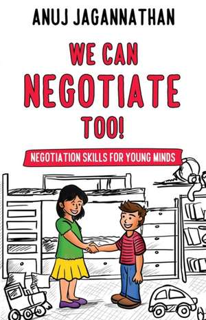 WE CAN NEGOTIATE TOO! de Anuj Jagannathan