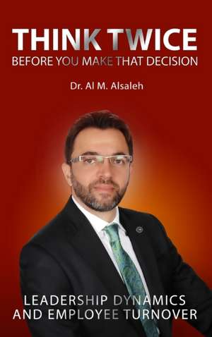 Think Twice Before You Make That Decision de Al M Alsaleh