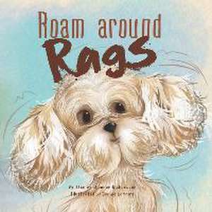 Roam Around Rags de Shannon Ruth Richardson