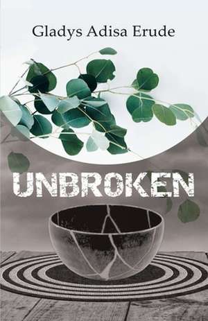 Unbroken de Gladys Adisa Erude