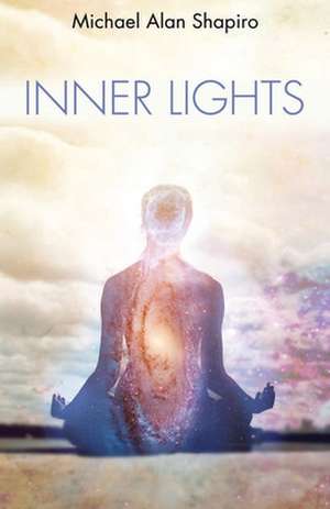 Inner Lights de Michael Alan Shapiro