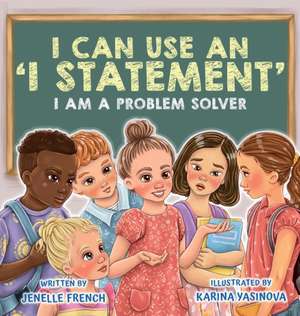 I Can Use an I Statement de Jenelle French