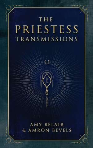 The Priestess Transmissions de Amy Belair