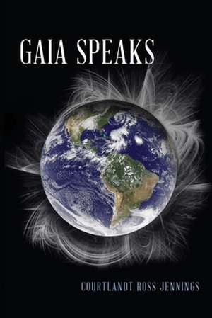 Gaia Speaks de Courtlandt Ross Jennings