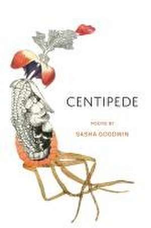 Centipede de Sasha Goodwin