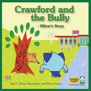 Crawford and the Bully - Milow's Story de G Brian Reynolds