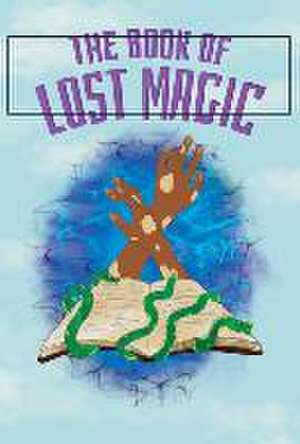 The Book of Lost Magic de Jacksonville Arts & Music School