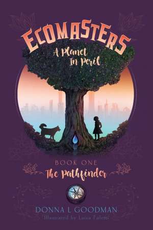 Ecomasters, A Planet in Peril de Donna L Goodman