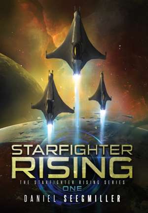 Starfighter Rising de Daniel Seegmiller