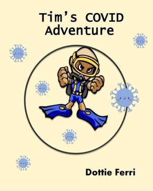 Tim's COVID Adventure de Dottie Ferri