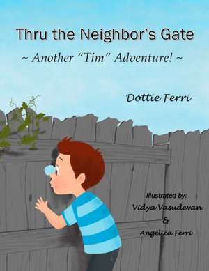 Thru the Neighbor's Gate de Dottie Ferri