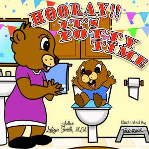 Hooray! It's Potty Time de Latoya M Smith