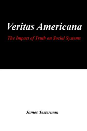 Veritas Americana de James Testerman