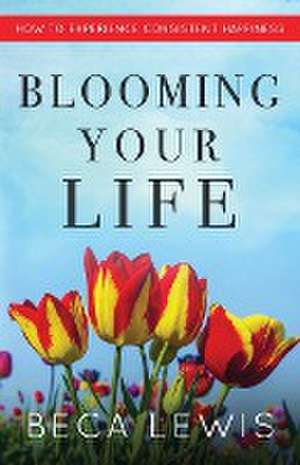 Blooming Your Life de Lewis