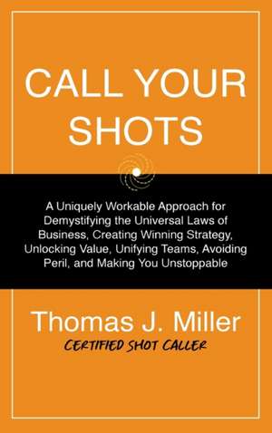 Call Your Shots de Thomas James Miller