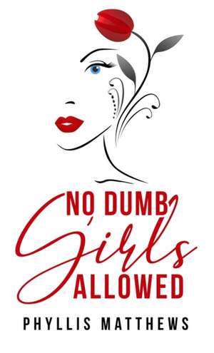 No Dumb Girls Allowed de Phyllis Matthews