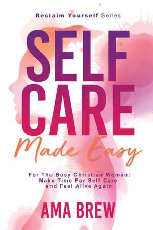 SELF CARE Made Easy de Ama Brew