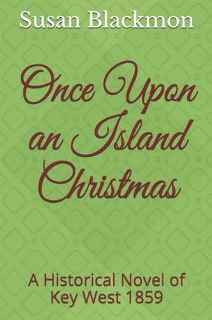 Once Upon an Island Christmas: A Historical Novel of Key West 1859 de Susan Blackmon