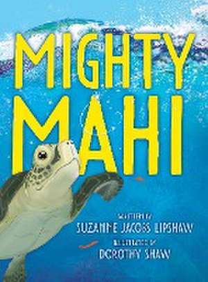 Mighty Mahi de Suzanne Jacobs Lipshaw