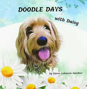 Doodle Days With Daisy de Karen Lobascio-Gardner