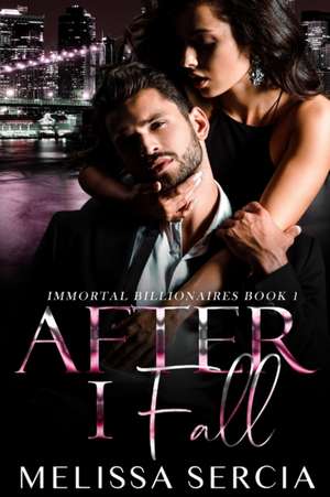 After I Fall (Immortal Billionaires Book 1) de Melissa Sercia