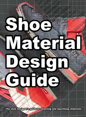 Shoe Material Design Guide de Wade Motawi