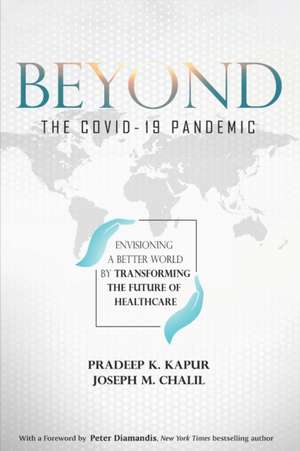 Beyond the COVID-19 Pandemic de Joseph M Chalil