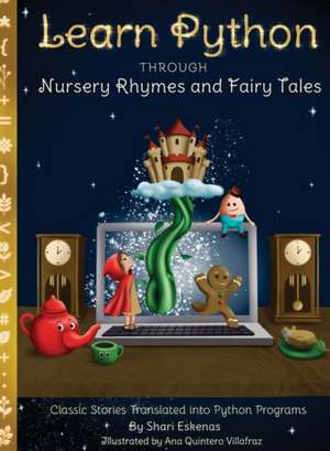 Learn Python through Nursery Rhymes and Fairy Tales de Shari Eskenas