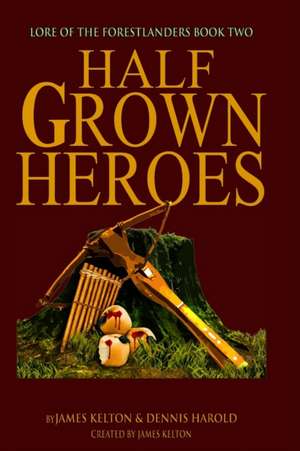 HalfGrown Heroes de Dennis Harold