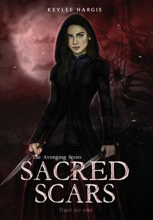 Sacred Scars de Keylee C. Hargis