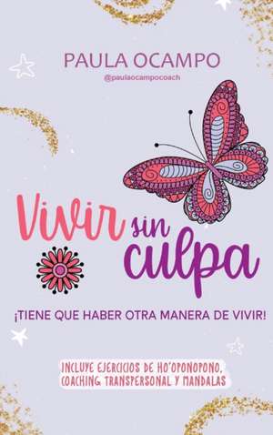 VIVIR SIN CULPA de Paula Ocampo