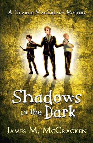 Shadows in the Dark de James M Mccracken